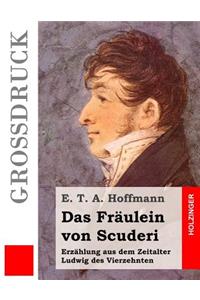 Das Fräulein von Scuderi (Großdruck)