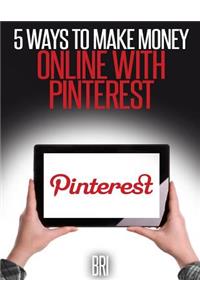 5 Ways to make money online with Pinterest