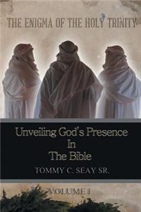 The Enigma of the Holy Trinity: Unveiling God's Presence in the Bible