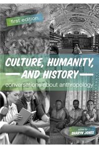 Culture, Humanity, and History