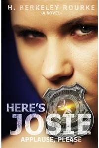 Here's Josie