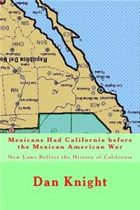 Mexicans Had California Before the Mexican American War