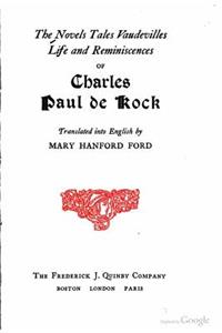 Novels, Tales, Vaudevilles, Life and Reminiscences of Charles Paul de Kock