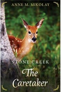 Stone Creek, the Caretaker