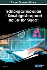 Technological Innovations in Knowledge Management and Decision Support