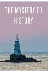 Mystery to History