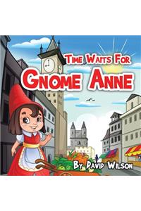 Time Waits for Gnome Anne