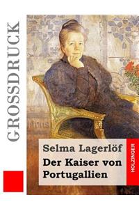 Der Kaiser von Portugallien (Großdruck)
