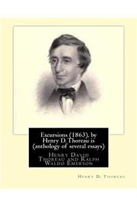 Excursions (1863), by Henry D. Thoreau is (anthology of several essays)
