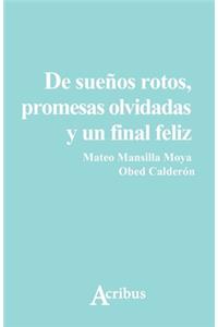 De sueños rotos, promesas olvidadas y un final feliz