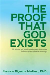 Proof That God Exists: The Solution to a Puzzle Spread through Sciences and Other Disciplines of Human Knowledge