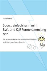 Sooo... einfach kann mini BWL und KLR Formelsammlung sein