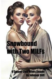 Snowbound with Two MILFs