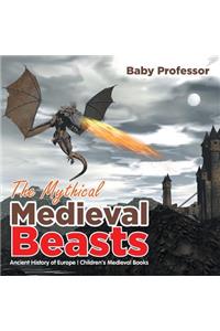 Mythical Medieval Beasts Ancient History of Europe Children's Medieval Books