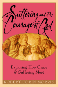 Suffering and the Courage of God