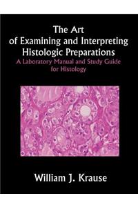 Art of Examining and Interpreting Histologic Preparations: A Laboratory Manual and Study Guide for Histology