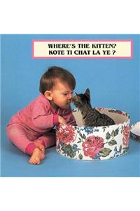 Where's the Kitten?/Kote Ti Chat La Ye?