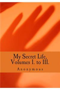 My Secret Life, Volumes I. to III.