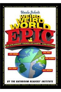 Uncle John's Weird, Weird World: Epic