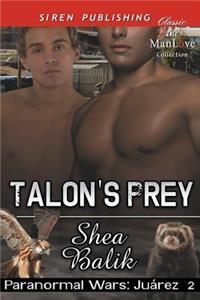 Talon's Prey [Paranormal Wars: Juarez 2] (Siren Publishing Classic Manlove)