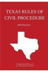 Texas Rules of Civil Procedure; 2018 Edition