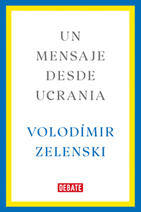 Un Mensaje Desde Ucrania / A Message from Ukraine