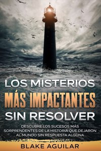 Misterios más Impactantes sin Resolver