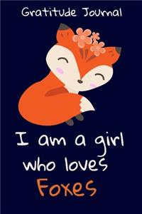 I am a girl who loves foxes - GRATITUDE JOURNAL