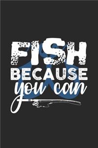 Fish Because You Can