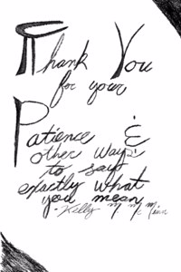 Thank You For Your Patience & other ways to say exactly what you mean