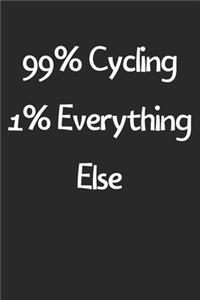 99% Cycling 1% Everything Else
