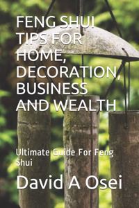 Feng Shui Tips for Home, Decoration, Business and Wealth