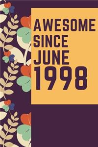Awesome Since June 1998 Notebook Birthday Gift