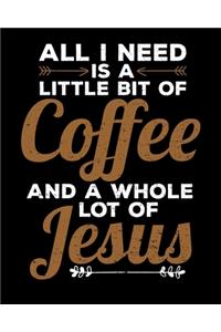All I Need Is a Little Bit of Coffee and a Whole Lot of Jesus