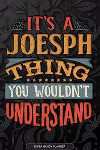 It's A Joesph Thing You Wouldn't Understand