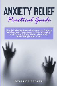 Anxiety Relief - Practical Guide
