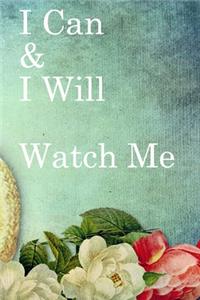 I Can & I will Watch Me