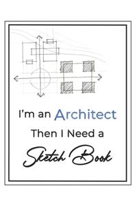 I'm an Architect then I Need a Sketch Book