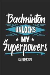 Badminton Unlocks My Superpowers Calender 2020