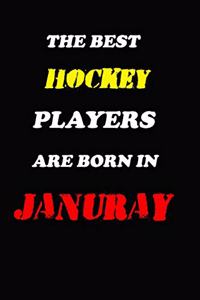 The Best Hockey Players Are Born In January Notebook
