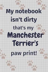 My notebook isn't dirty that's my Manchester Terrier's paw print!