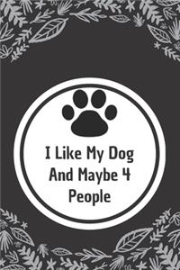 I Like My Dog and Maybe 4 People
