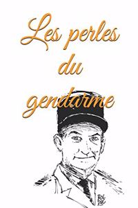 Les perles du gendarme