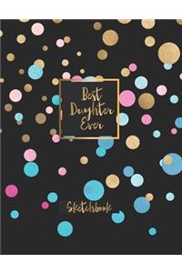 Best Daughter Ever Sketchbook