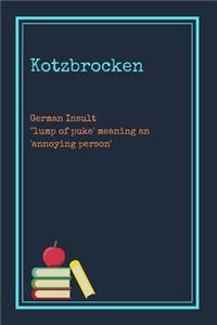 Kotzbrocken, German Insult