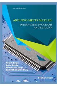 Arduino meets MATLAB: Interfacing, Programs and Simulink