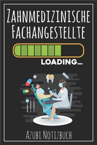Zahnmedizinische Fachangestellte Loading... Azubi Notizbuch