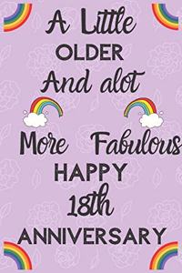 A Little Older and a lot more Fabulous Happy 18th Anniversary