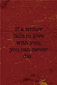 If A Writer Falls In Love With You You Can Never Die