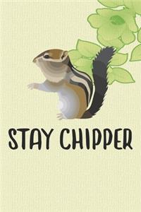 Stay Chipper Notebook Journal